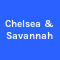 Chelsea & Savannah